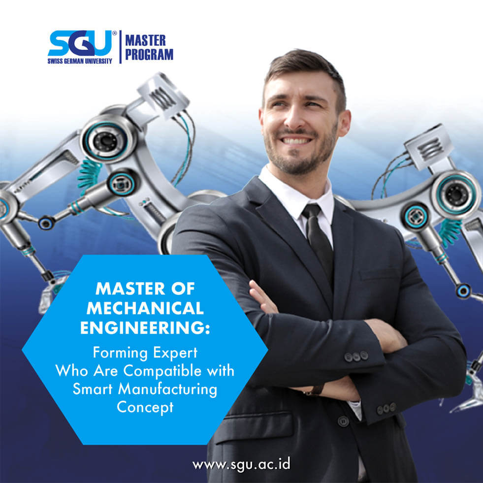 Master of Mechanical Engineering: Forming Expert Who Are Compatible with Smart Manufacturing Concept