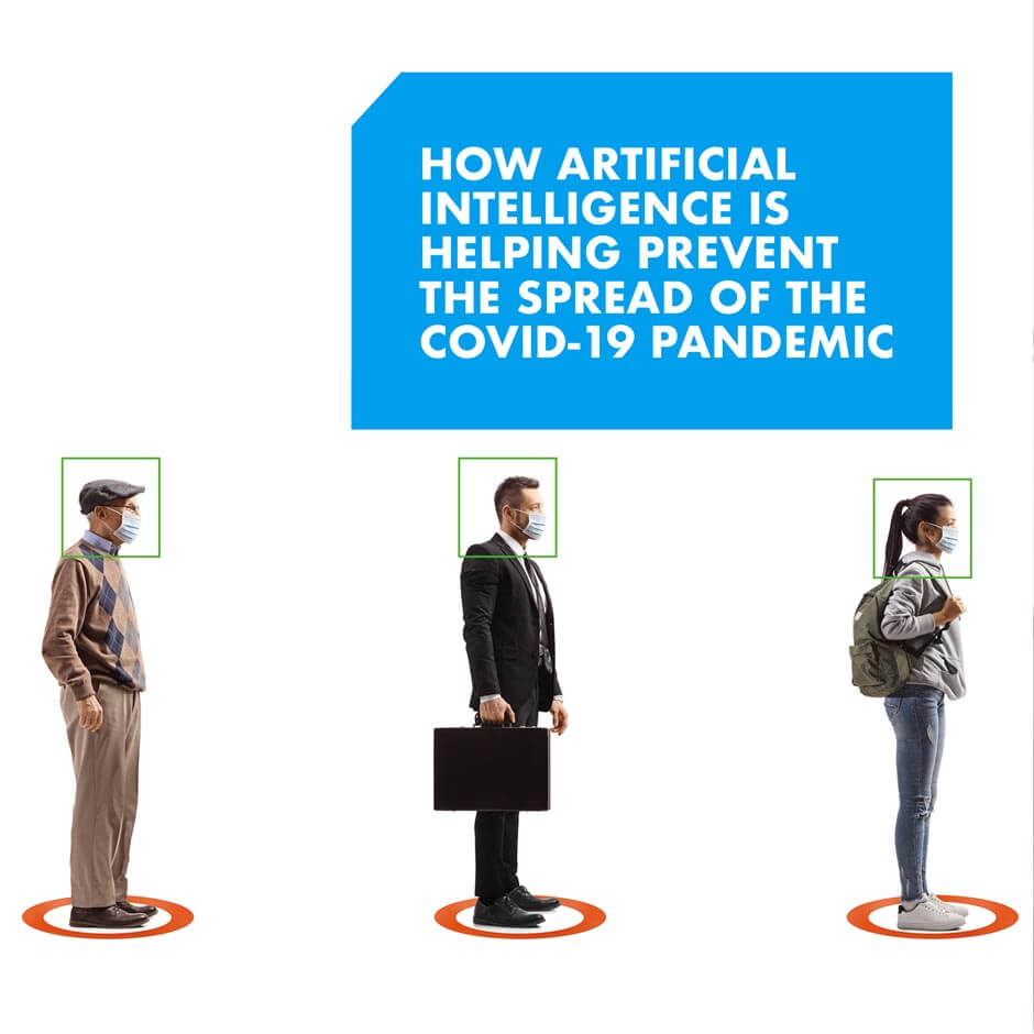 How Artificial Intelligence Is Helping Prevent the Spread of the COVID-19 Pandemic