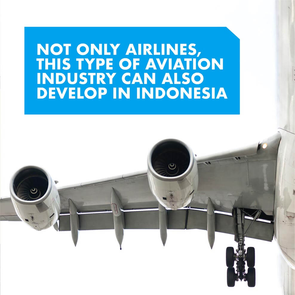 Not Only Airlines, This Type Of Aviation Industry Can also Develop In Indonesia