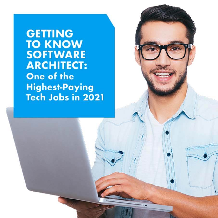 Getting To Know Software Architect: One of the Highest-Paying Tech Jobs in 2021