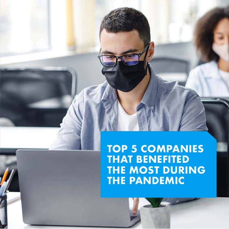 Top 5 Companies That Benefited The Most During The Pandemic