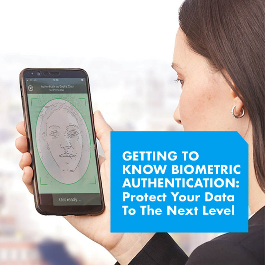Getting To Know Biometric Authentication: Protect Your Data to the Next Level