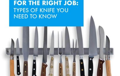 The Right Knife for The Right Job: Types of Knife You Need to Know