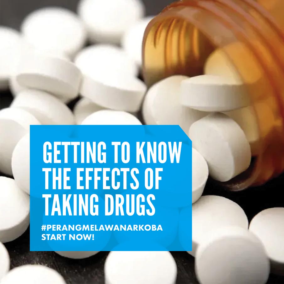 Getting to Know the Effects of Taking Drugs #PelangMelawanNarkoba Start Now!