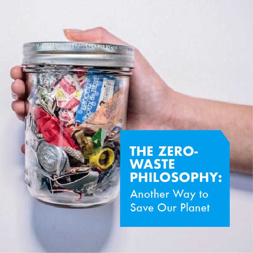 Getting to Know the Zero-Waste Philosophy: Another Way to Save our Planet