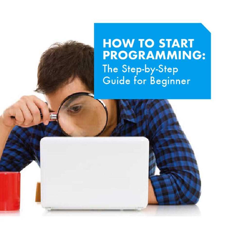 How to Start Programming: The Step-by-Step Guide for Beginner