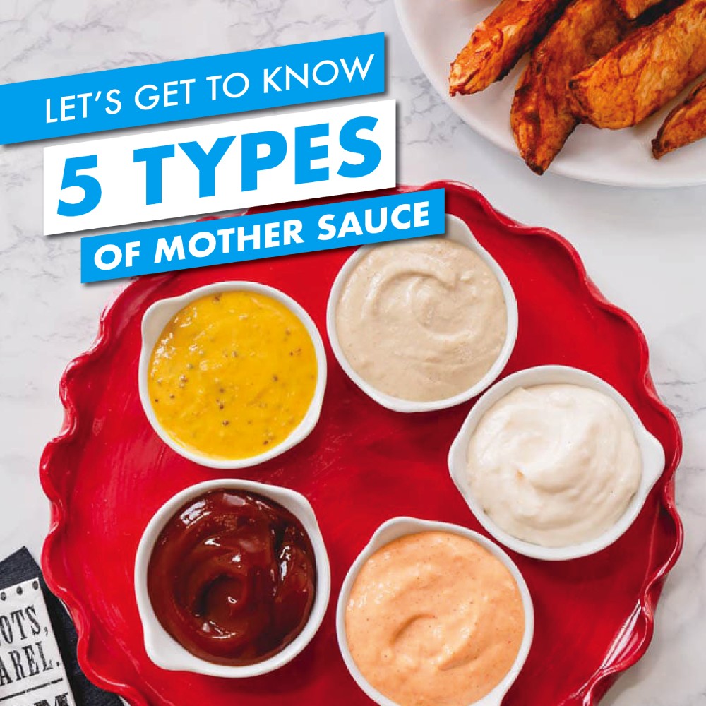 Let’s Get to Know 5 Types of Mother Sauce
