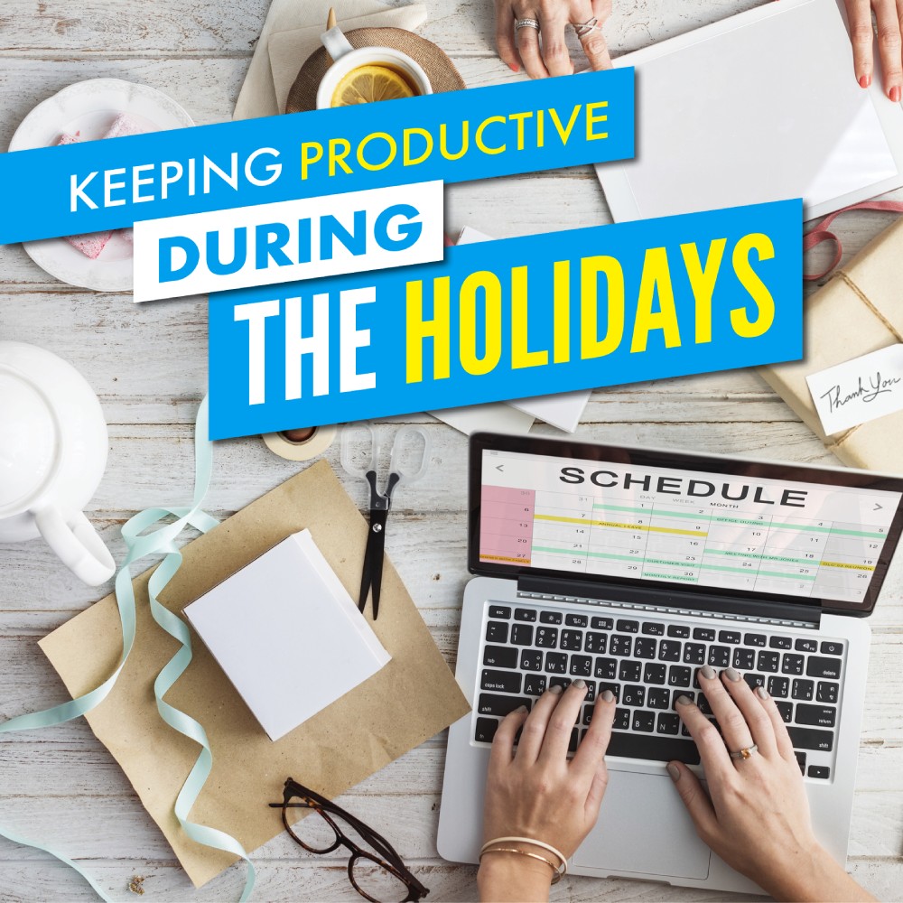 Keeping Productive During the Holidays