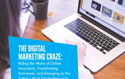 The Digital Marketing Craze: Riding the Wave of Online Innovation, Transforming Businesses, and Emerging as the Today’s Most Trendsetting and In-Demand Profession