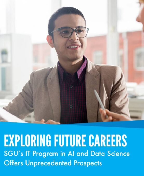 Exploring Future Careers: SGU’s IT Program in AI and Data Science Offers Unprecedented Prospects