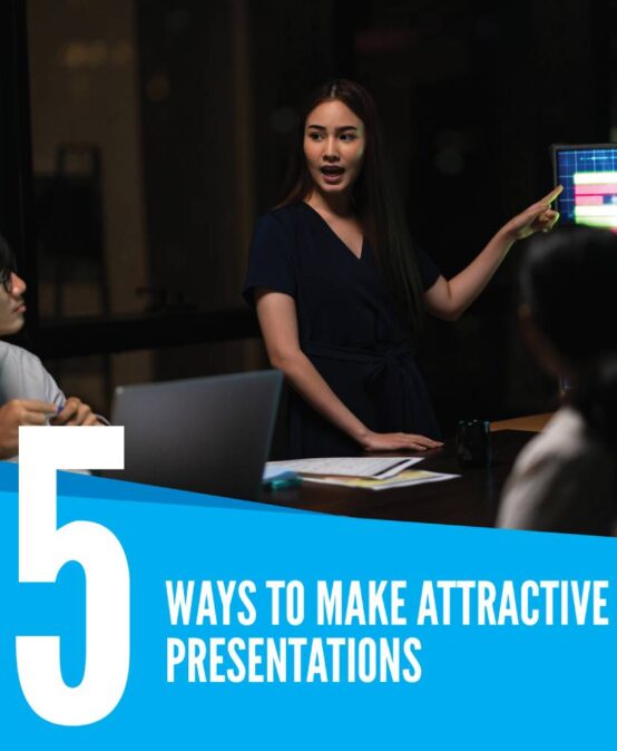 5 Ways to Make Attractive Presentations